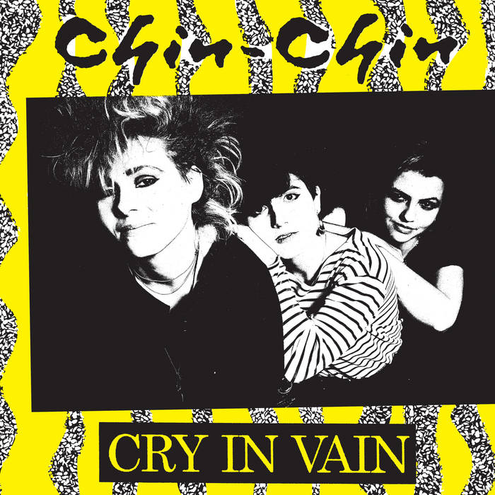 CHIN CHIN - cry in vain